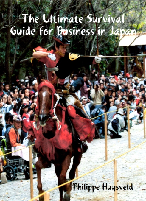 The Ultimate Survival Guide for Business in Japan - by Philippe Huysveld